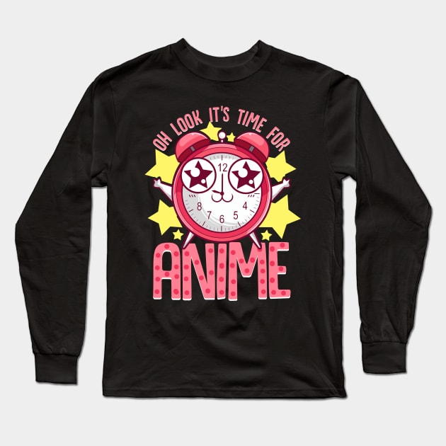 Oh Look It's Time For Anime Funny Kawaii Clock Long Sleeve T-Shirt by theperfectpresents